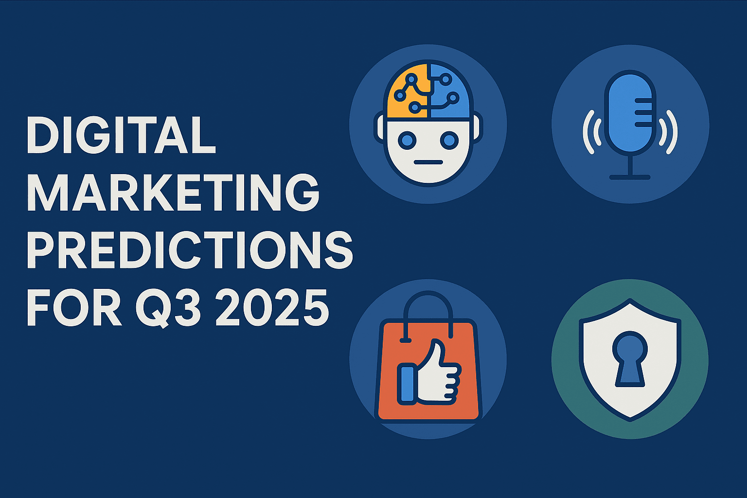 Digital Marketing Predictions for Q3 2025